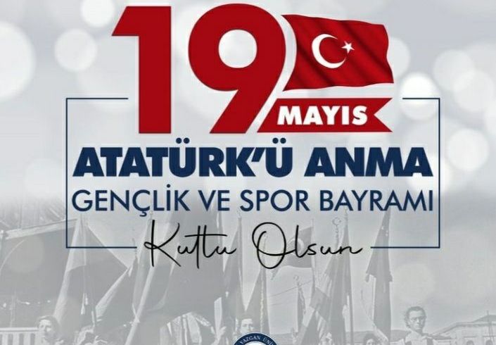 19 Mayıs Atatürk'ü Anma Gençlik ve Spor Bayramımız Kutlu Olsun