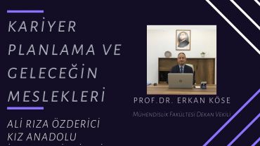 NNY Üniversitesi Mühendislik Fakültesi Dekanı Prof. Dr. Erkan Köse, 20 Mayıs 2021 Saat:21:00 da Ali Rıza Özderici Kız Anadolu İmam Hatip Lisesi öğrencileri ile buluşuyor.